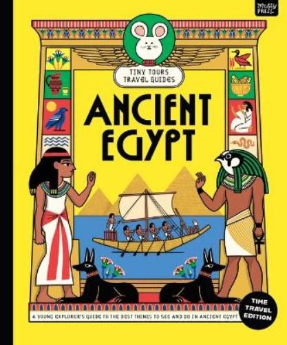Tiny Tours Travel Guides: Ancient Egypt