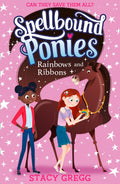 Spellbound Ponies #5: Rainbows and Ribbons