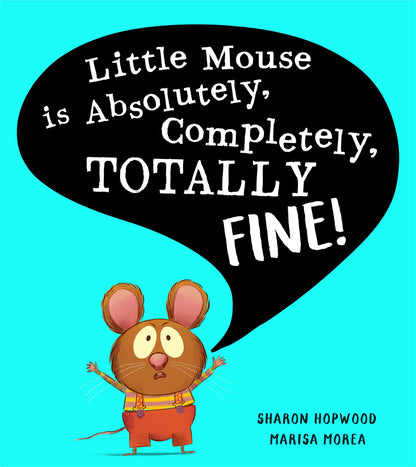 Little Mouse Is Absolutely Completely Totally Fine!