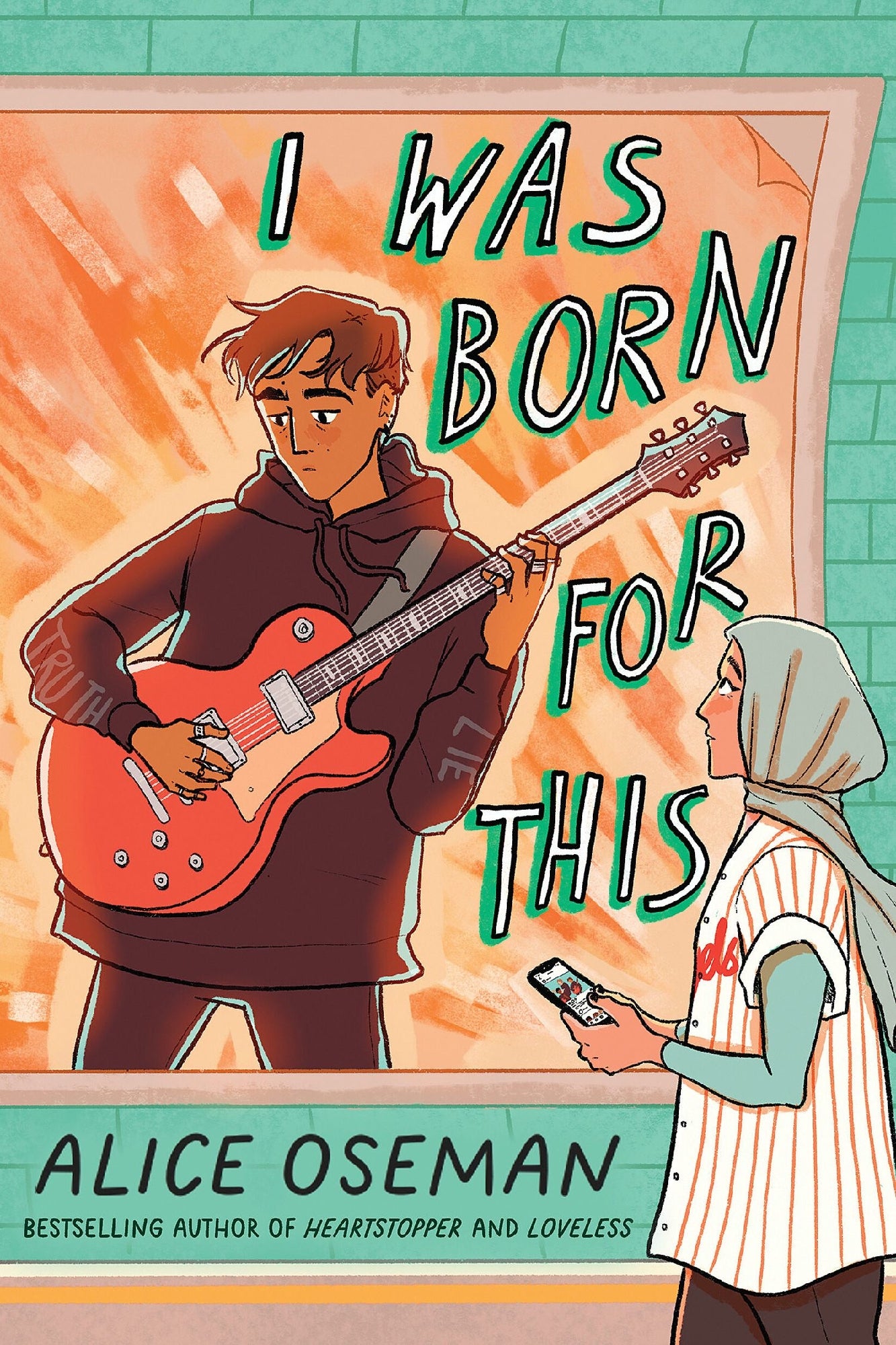 I Was Born For This: TikTok made me buy it! From the bestselling author and creator of Netflix's HEARTSTOPPER