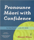 Pronounce Maori With Confidence: An Easy Guide With CD-Rom