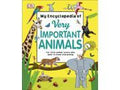 My Encyclopedia of Very Important Animals: for Little Animal Lovers Who Want to Know Everything 