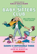 Dawn And the Impossible Three: A Graphic Novel (The Baby-Sitters Club #5)