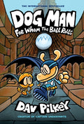 For Whom the Ball Rolls (Dog Man #7)