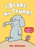 I Broke My Trunk! (Elephant & Piggie)