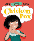 Get Better Soon!: Chicken Pox