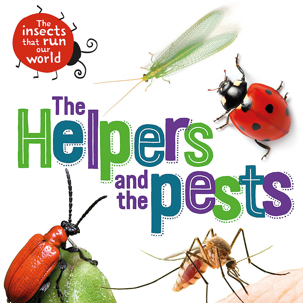 The Helpers and the Pests (The Insects That Run Our World) – Books for Kids