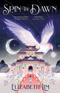 Spin the Dawn: A stunning first instalment in the sweeping fantasy series The Blood of Stars