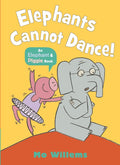 Elephants Cannot Dance! (Elephant & Piggie)