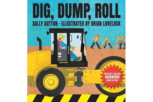 Dig, Dump, Roll