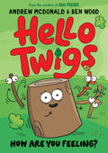 Hello Twigs How Are You Feeling?