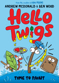 Hello Twigs Time to Paint