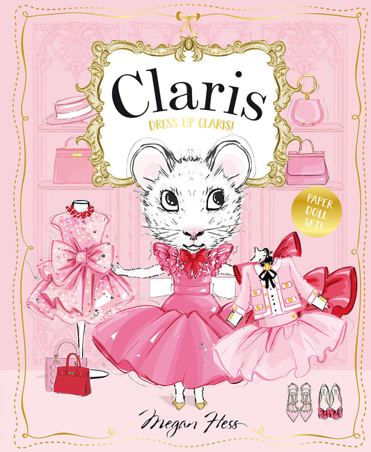 Dress Up Claris! Paper Doll Set: A Claris: The Chicest Mouse in Paris Book
