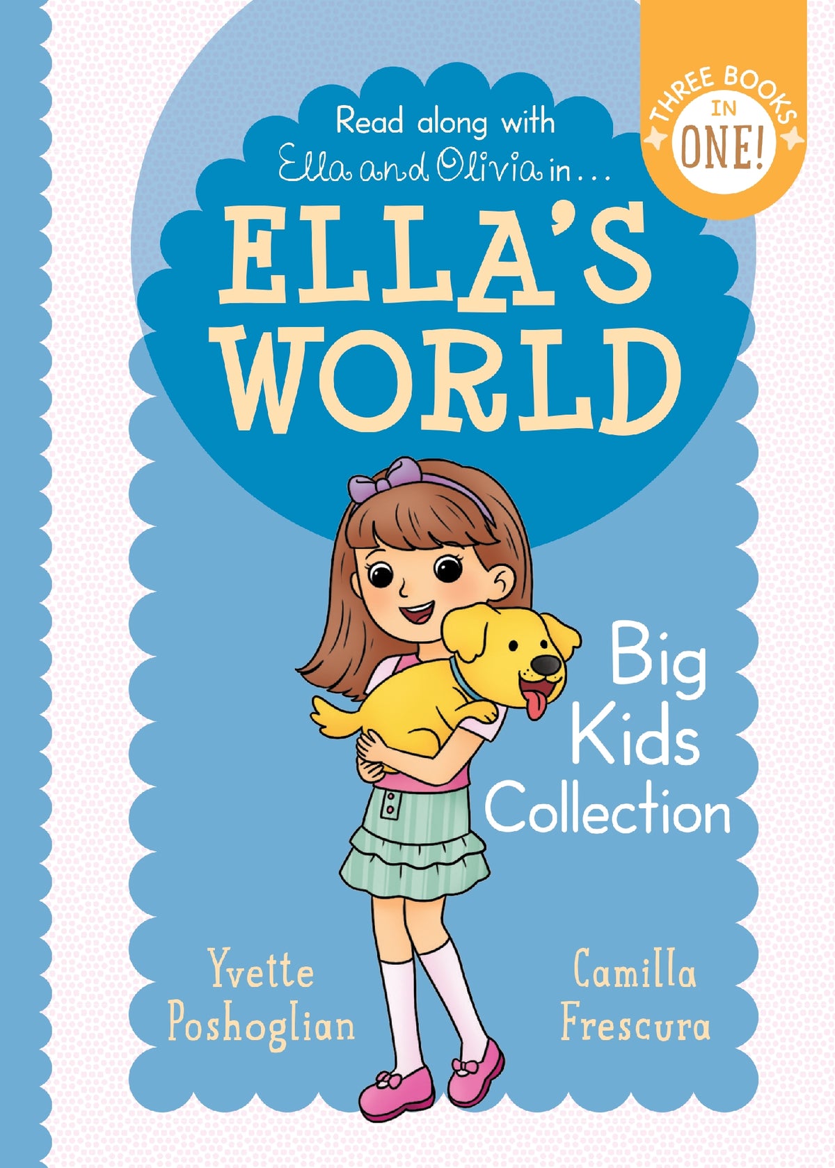 Ella's World: Big Kids Collection (Three Books in One!)