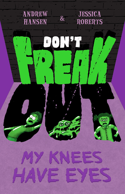 My Knees Have Eyes (Don't Freak Out #1)
