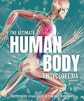 The Ultimate Human Body Encyclopedia : the Complete Visual Guide