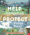 How to Help a Hedgehog and Protect a Polar Bear