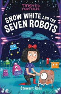 Twisted Fairy Tales: Snow White and the Seven Robots