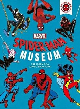 Marvel Spider-Man Museum : the Story of a Marvel Comic Book Icon
