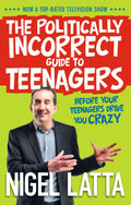 Politically Incorrect Guide to Teenagers
