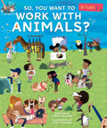 So You Want To Work With Animals?