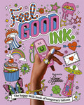 Feel Good Ink: The Happy Little Book of Temporary Tattoos