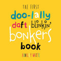 First Doolally Daft Blinkin Bonkers Book, The