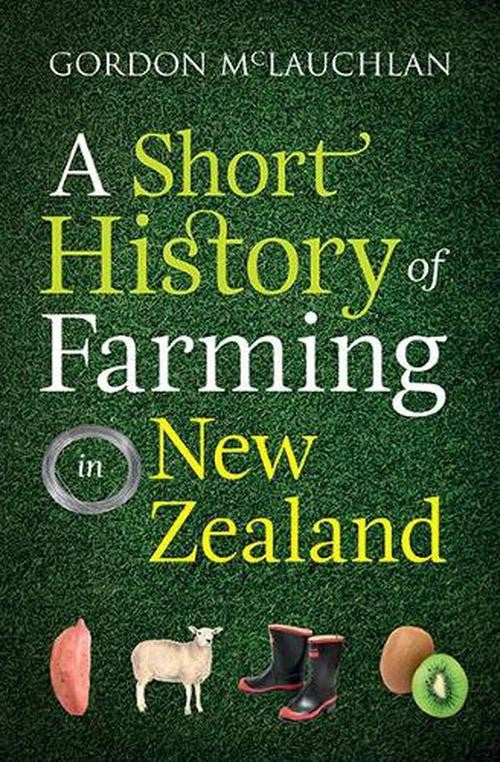 Short History of Farming in New Zealand, A